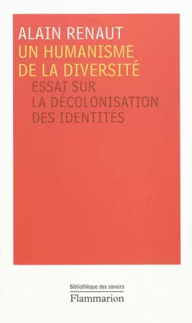 Couverture du produit · Un humanisme de la diversité : Essai sur la décolonisation des identités