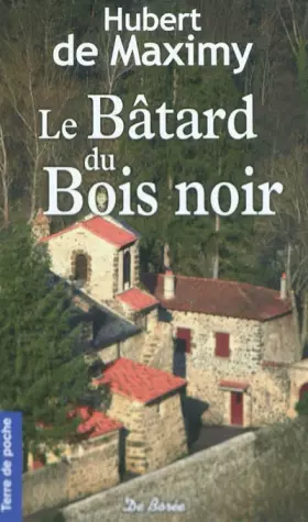 Couverture du produit · Le Bâtard du Bois noir