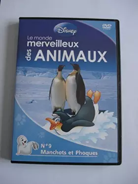 Couverture du produit · DISNEY LE MONDE MERVEILLEUX DES ANIMAUX : 9. LES MANCHOTS ET LES PHOQUES