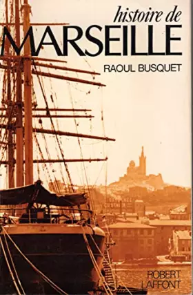 Couverture du produit · RAOUL BUSQUET histoire de Marseille 1977 Robert Laffont++