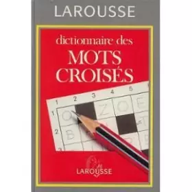 Couverture du produit · Dictionnaire des mots croisés : Classement direct... classement inverse