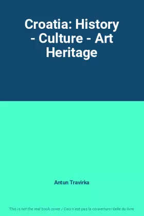 Couverture du produit · Croatia: History - Culture - Art Heritage