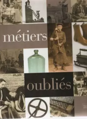 Couverture du produit · Métiers oubliés : Artisans de la forêt, bûcheron, scieur de long, charbonnier