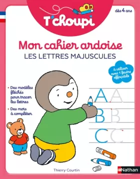 Couverture du produit · T'choupi mon cahier ardoise effaçable - Pour s'entraîner à tracer les lettres majuscules, avec des modèles fléchés et des mots