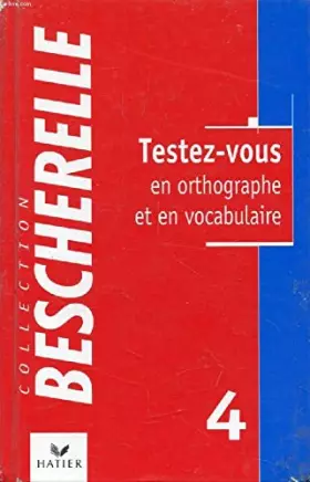 Couverture du produit · TESTEZ-VOUS EN ORTHOGRAPHE ET EN VOCABULAIRE (BESCHERELLE)