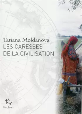 Couverture du produit · Les caresses de la civilisation