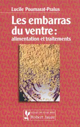 Couverture du produit · Les embarras du ventre : aliments et traitements