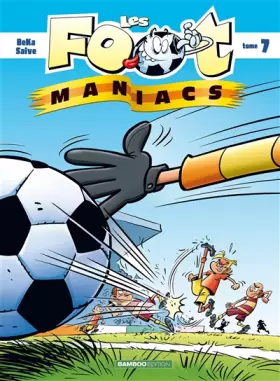 Couverture du produit · Les Foot maniacs - tome 07