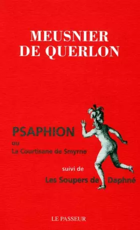 Couverture du produit · Psaphion ou la courtisane de Smyrne, suivi de "Les soupers de Daphné"