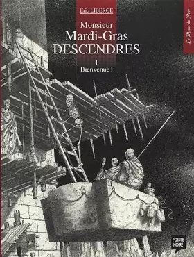 Couverture du produit · Monsieur Mardi-Gras descendres, tome 1 : Bienvenue !