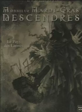 Couverture du produit · Monsieur Mardi-Gras Descendres, tome 3 : Le Pays des larmes
