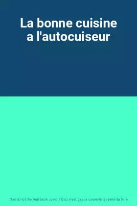 Couverture du produit · La bonne cuisine a l'autocuiseur