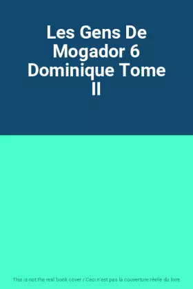 Couverture du produit · Les Gens De Mogador 6 Dominique Tome II