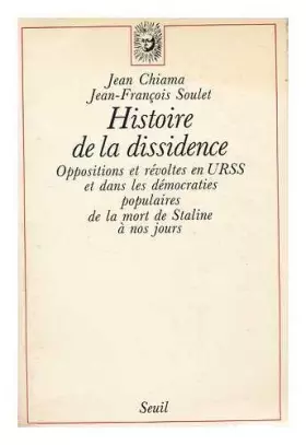 Couverture du produit · Histoire de la dissidence : oppositions et revoltes en u.r.s.s. et dans les democraties populaires,