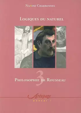 Couverture du produit · Philosophie de Rousseau : Tome 3, Logiques du naturel