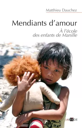 Couverture du produit · Mendiants d'amour : A l'école des enfants de Manille