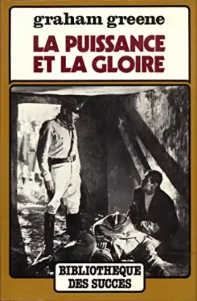 Couverture du produit · La puissance et la gloire Bibliothèque des succès 1978