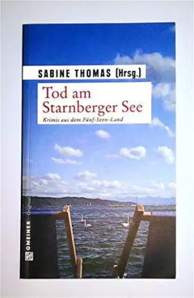 Couverture du produit · Tod am Starnberger See: 12 Kriminalgeschichten vom Starnberger See