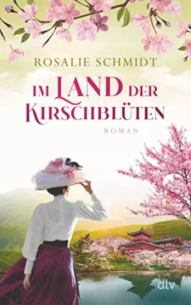 Couverture du produit · Im Land der Kirschblüten: Roman | Der zweite Band der historischen Kirschblüten-Saga: Von Berlin nach Japan - Clara Winterfelds