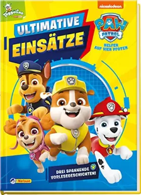 Couverture du produit · PAW Patrol: Ultimative Einsätze: Drei spannende Vorlesegeschichten mit der PAW Patrol