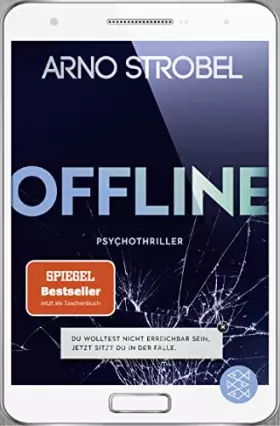Couverture du produit · Offline - Du wolltest nicht erreichbar sein. Jetzt sitzt du in der Falle.: Psychothriller