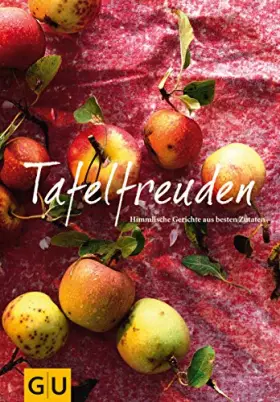 Couverture du produit · Tafelfreuden: Himmlische Gerichte aus besten Zutaten