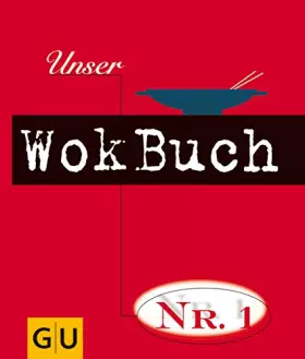 Couverture du produit · Unser Wokbuch No.1 (Kochen international)