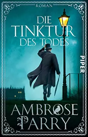 Couverture du produit · Die Tinktur des Todes (Die Morde von Edinburgh 1): Roman | Ein historischer Krimi der besonderen Art – Medizin trifft auf Mord