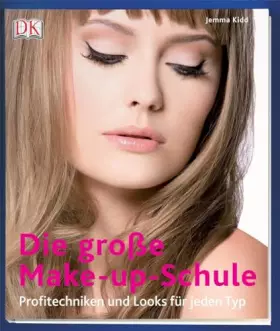 Couverture du produit · Die große Make-up-Schule: Profitechniken und Looks für jeden Typ