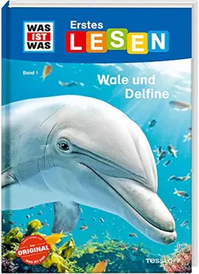 Couverture du produit · WAS IST WAS Erstes Lesen Band 1. Wale und Delfine: Was sind Wale? Welche Wale gibt es, was fressen sie?