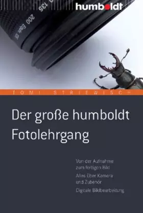 Couverture du produit · Der große humboldt Fotolehrgang: Von der Aufnahme zum fertigen Bild. Alles über Kamera und Zubehör. Digitale Bildbearbeitung (h