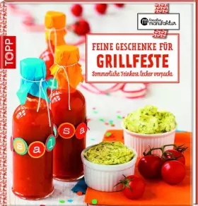 Couverture du produit · Feine Geschenke für Grillfeste: Sommerliche Feinkost lecker verpackt (Kreative Manufaktur)