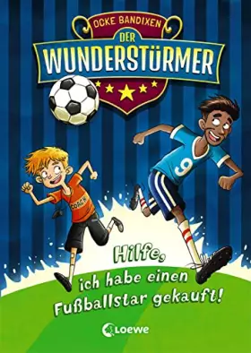 Couverture du produit · Der Wunderstürmer (Band 1) - Hilfe, ich habe einen Fußballstar gekauft!: Ausgezeichnet mit dem Lese-Kicker 2020
