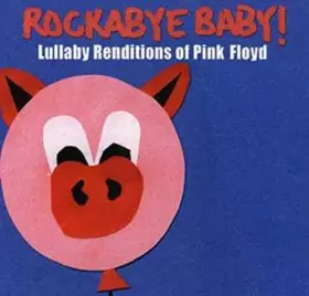 Couverture du produit · Rockabye Baby! Lullaby Renditions of Pink Floyd