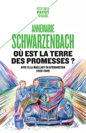Couverture du produit · Où est la terre des promesses ?: Avec Ella Maillart en Afghanistan (1939-1940)