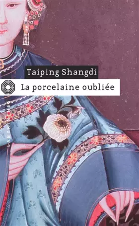 Couverture du produit · La porcelaine oubliée