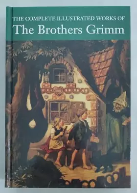 Couverture du produit · The Complete Illustrated Works of the Brothers Grimm