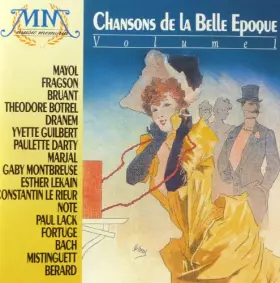 Couverture du produit · CHANSONS DE LA BELLE EPOQUE - VOLUME 1 - MAYOL, FRAGSON, BRUANT, BOTYREL, DRANEM, GUILBERT, DARTY, MARIAL. MONTBREUSE, LEKAIN, 