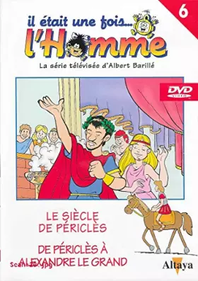 Couverture du produit · IL ETAIT UNE FOIS L'HOMME : Le siècle de Périclès - De Périclès à Alexandre le Grand