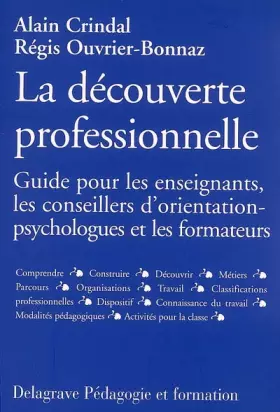 Couverture du produit · La Découverte Professionnelle: Guide pour les enseignants, les conseillers d'orientation-psychologues et les formateurs