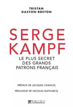 Couverture du produit · Serge Kampf - Le Plus Secret des Grands Patrons Francais