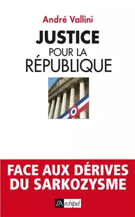 Couverture du produit · Justice pour la République : Réquisitoire contre le populisme par le président de la commission Outreau
