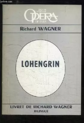 Couverture du produit · Lohengrin. Opéra romantique en 3 actes.
