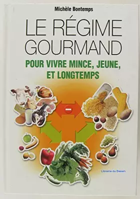 Couverture du produit · Le régime gournand Pour vivre mince, jeune et longtemps