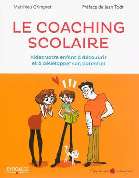Couverture du produit · Le coaching scolaire: Aidez votre enfant à découvri et à développer son potentiel.
