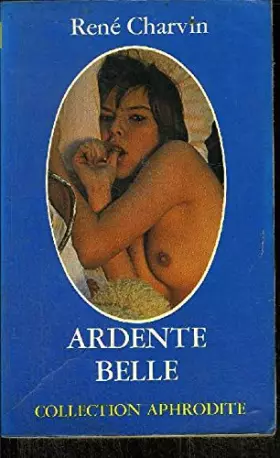 Couverture du produit · Ardente Belle (Collection Aphrodite)