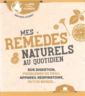 Couverture du produit · Mes remèdes naturels au quotidien (poche): SOS digestion, problèmes de péau, appareil respiratoire, petits bobos....