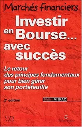 Couverture du produit · Investir en Bourse avec succès : Le retour des principes fondamentaux pour bien gérer son portefeuille