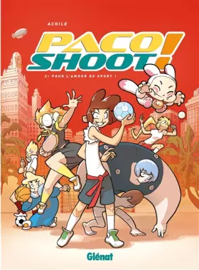 Couverture du produit · Paco Shoot ! - Tome 02: Pour l'amour du sport !