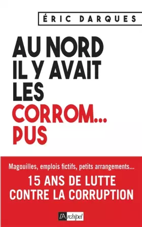 Couverture du produit · Au nord, il y avait les corrom... pus